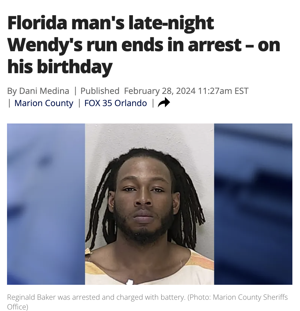 photo caption - Florida man's latenight Wendy's run ends in arrest on his birthday By Dani Medina | Published am Est Marion County | Fox 35 Orlando | Reginald Baker was arrested and charged with battery. Photo Marion County Sheriffs Office
